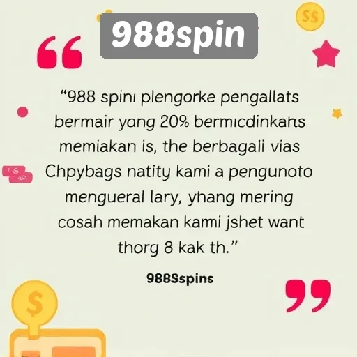 Kepuasan Pelanggan di 988spin dan Testimoni Pengguna